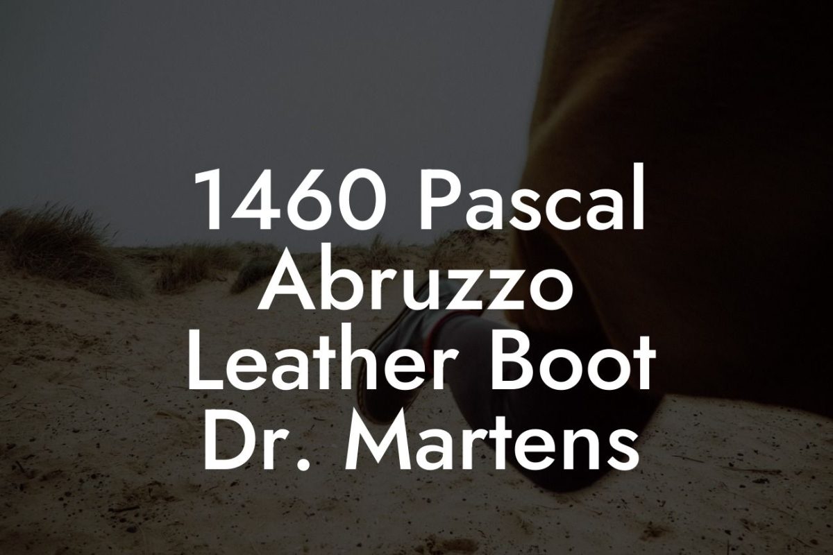 1460 Pascal Abruzzo Leather Boot Dr. Martens