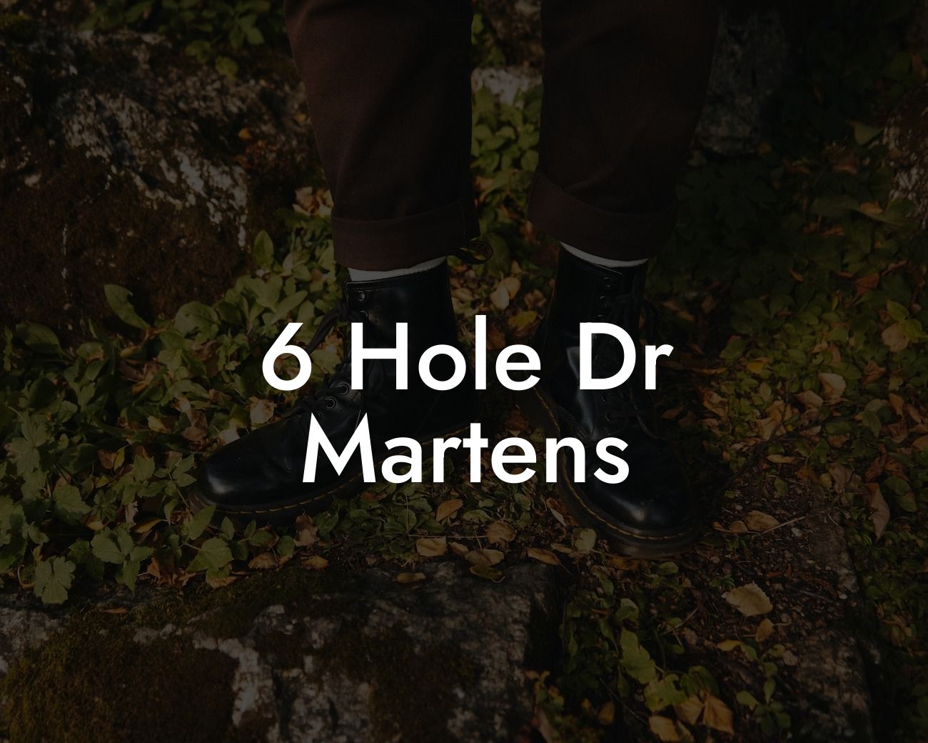 6 Hole Dr Martens