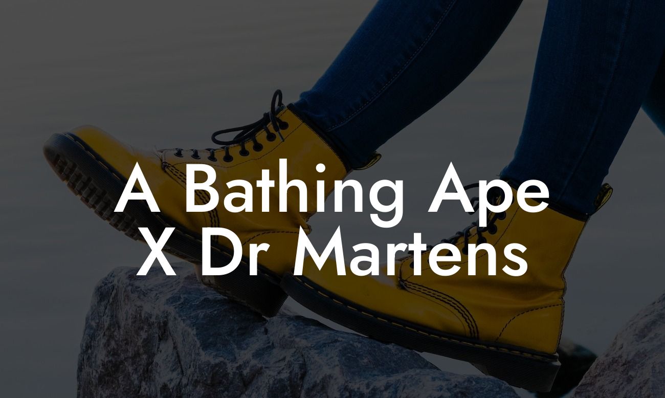 A Bathing Ape X Dr Martens