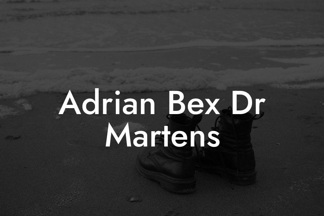 Adrian Bex Dr Martens