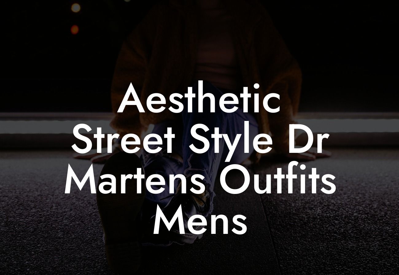 Aesthetic Street Style Dr Martens Outfits Mens