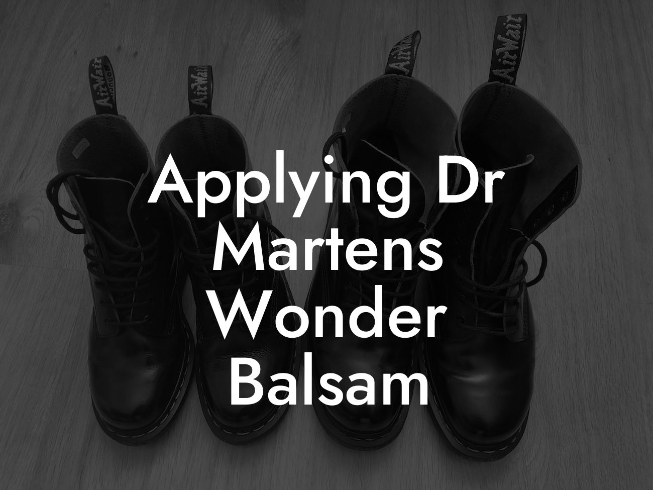 Applying Dr Martens Wonder Balsam