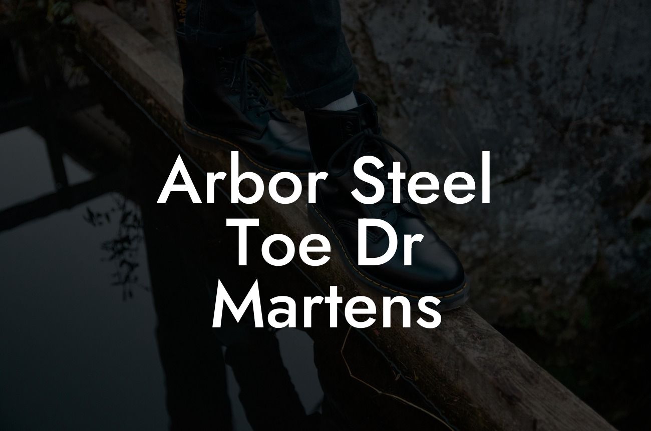 Arbor Steel Toe Dr Martens
