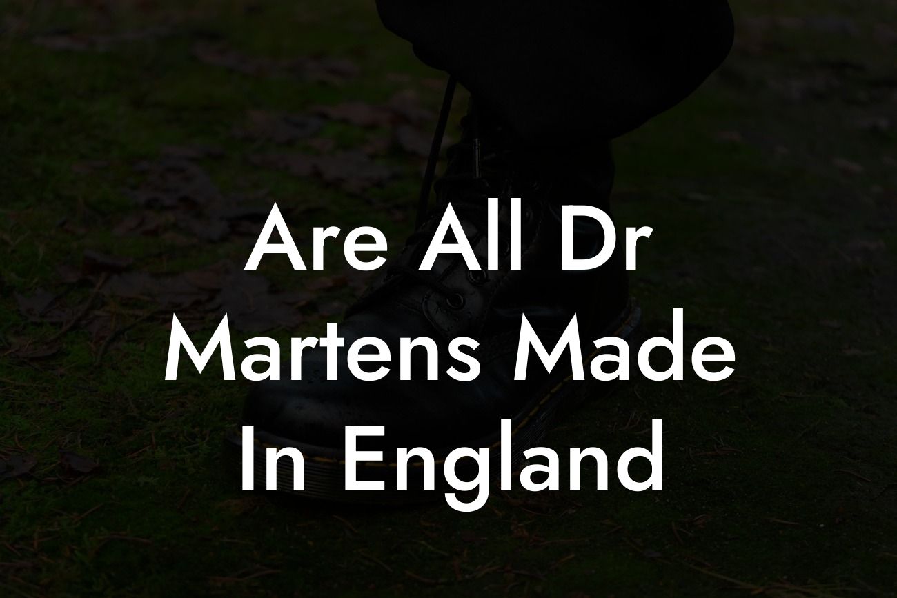 Are All Dr Martens Made In England
