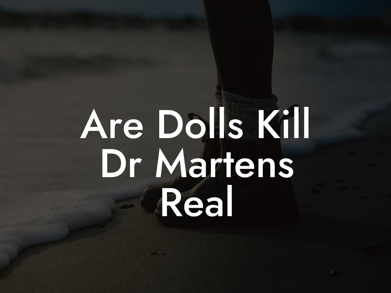 Are Dolls Kill Dr Martens Real