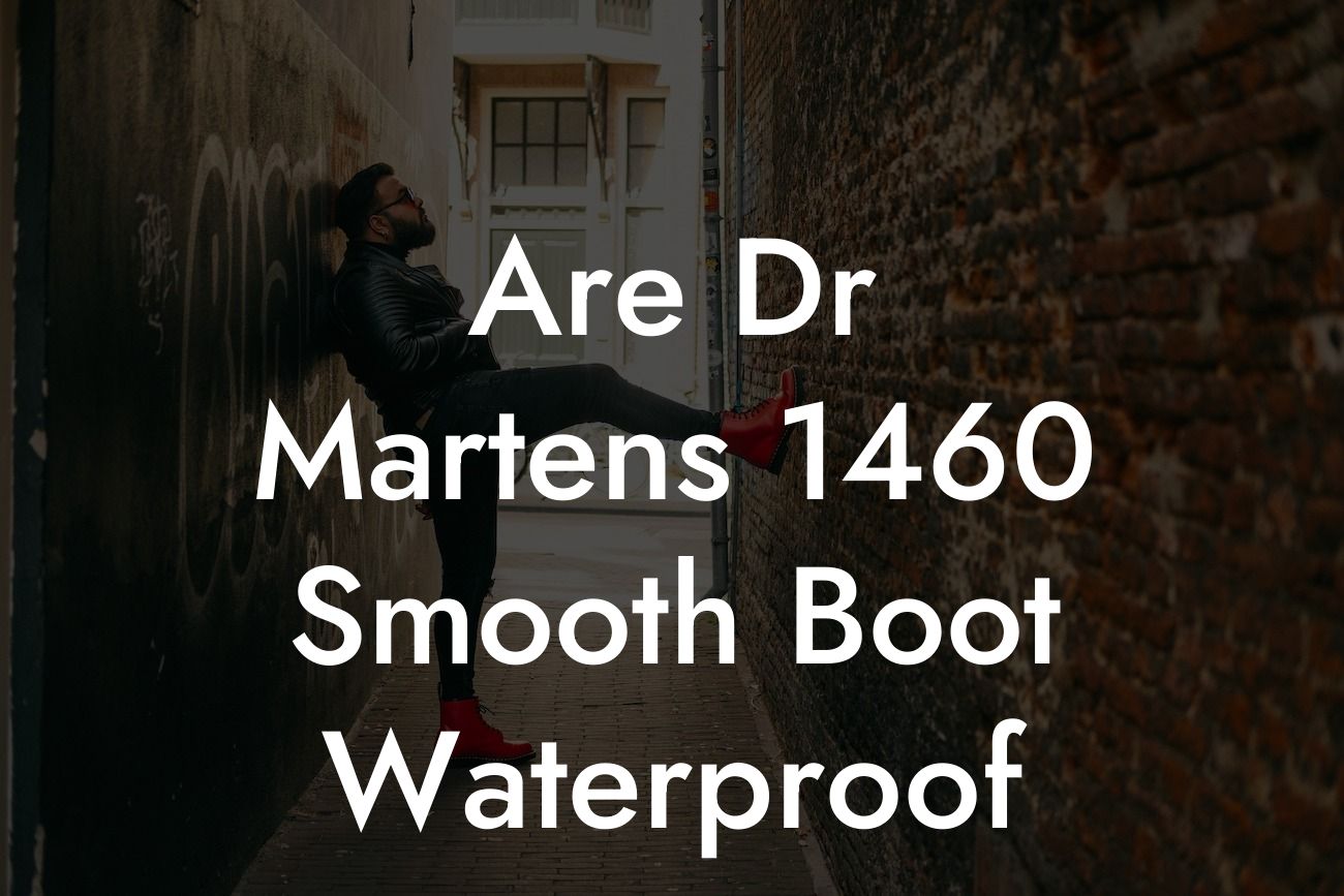 Are Dr Martens 1460 Smooth Boot Waterproof