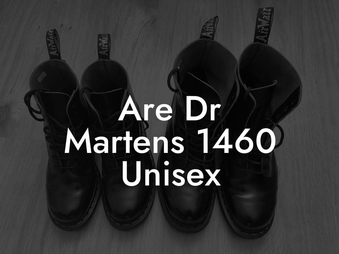 Are Dr Martens 1460 Unisex