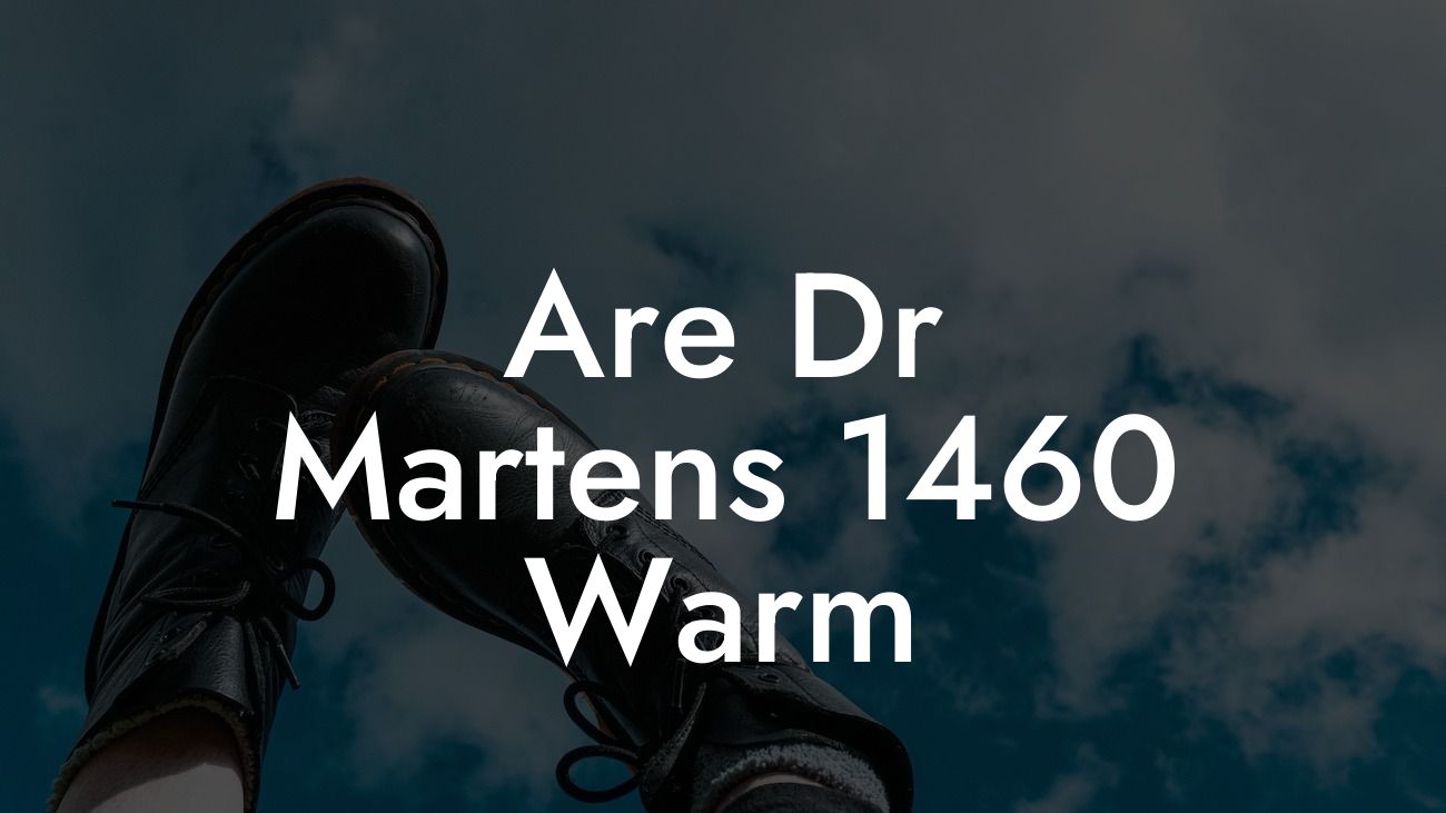 Are Dr Martens 1460 Warm