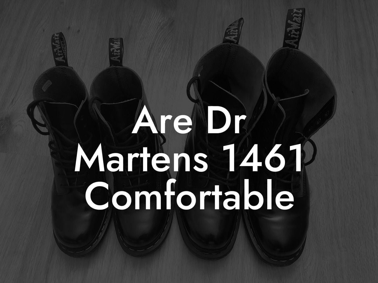 Are Dr Martens 1461 Comfortable