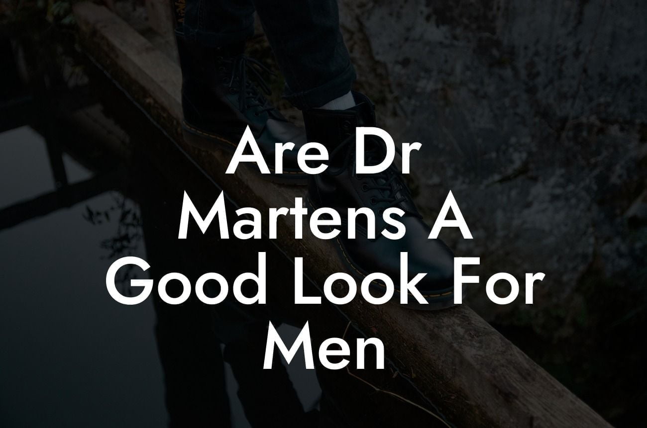 Are Dr Martens A Good Look For Men