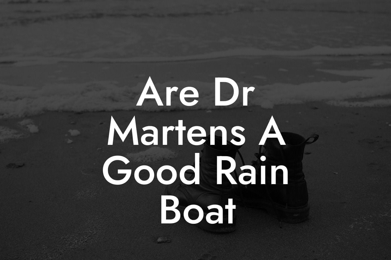 Are Dr Martens A Good Rain Boat