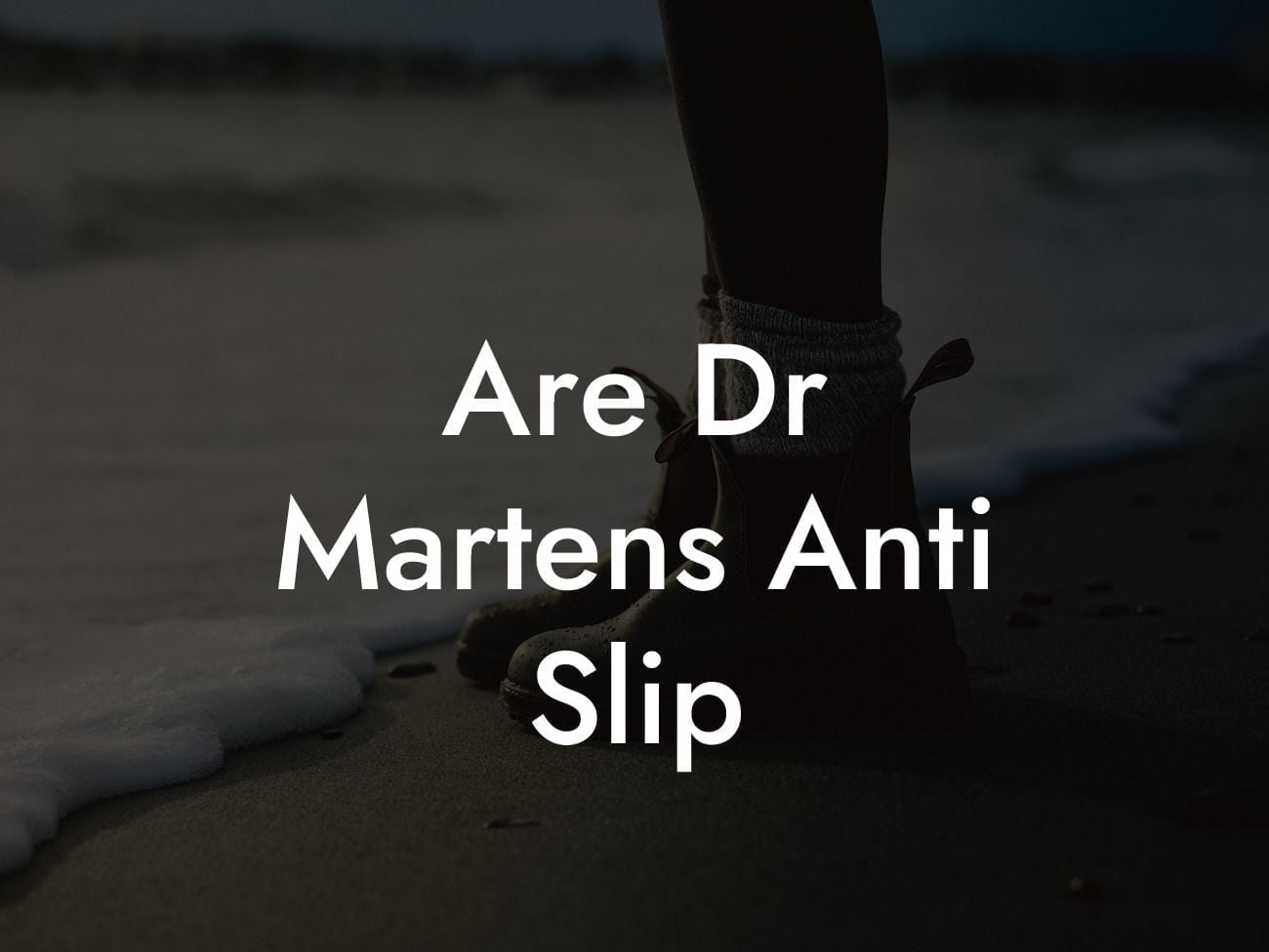Are Dr Martens Anti Slip