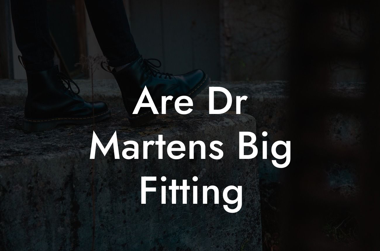 Are Dr Martens Big Fitting