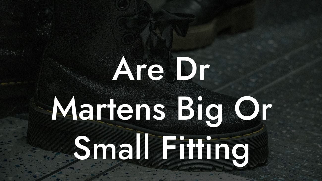 Are Dr Martens Big Or Small Fitting