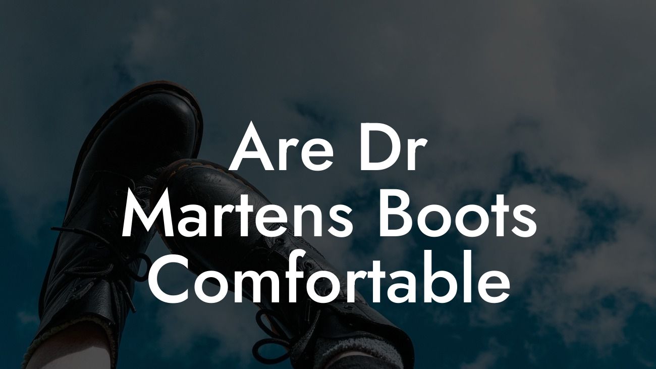 Are Dr Martens Boots Comfortable