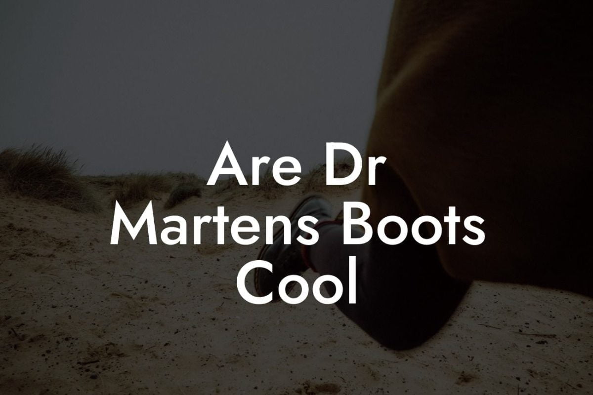 Are Dr Martens Boots Cool