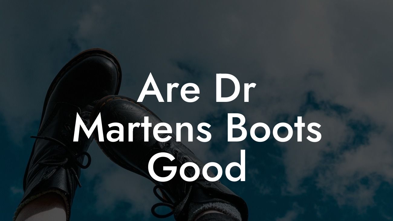 Are Dr Martens Boots Good