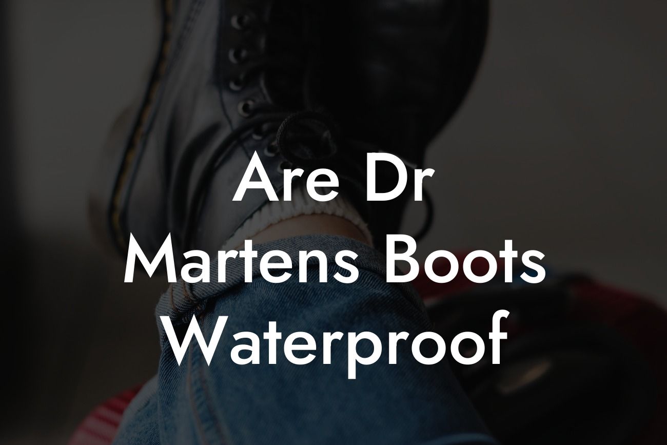 Are Dr Martens Boots Waterproof