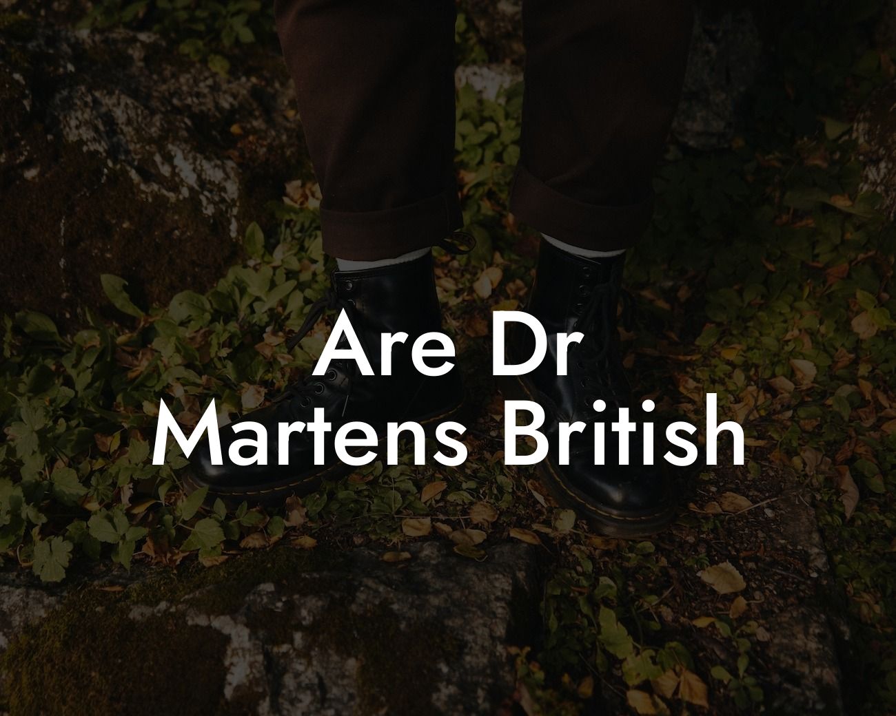 Are Dr Martens British