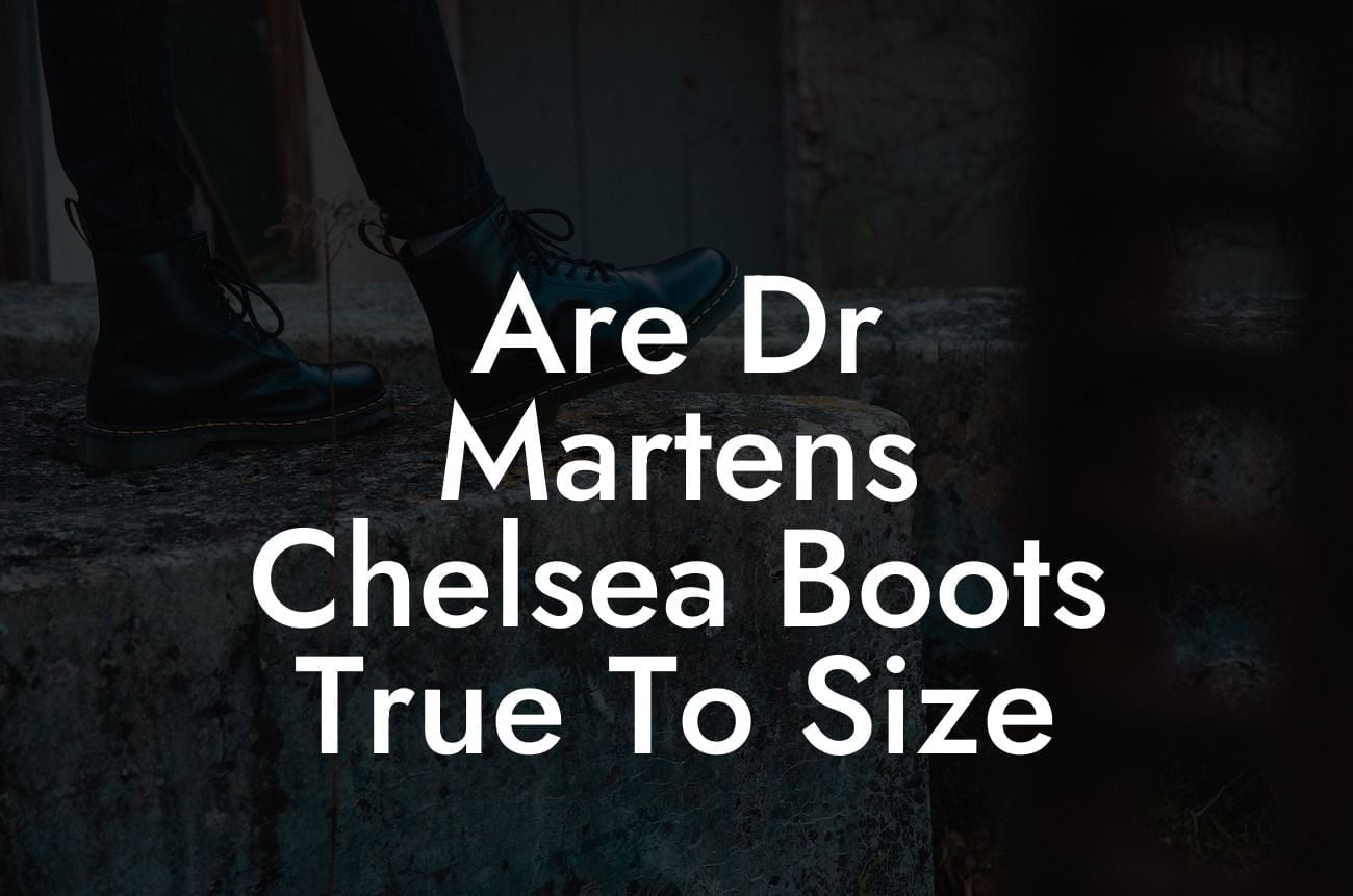 Are Dr Martens Chelsea Boots True To Size
