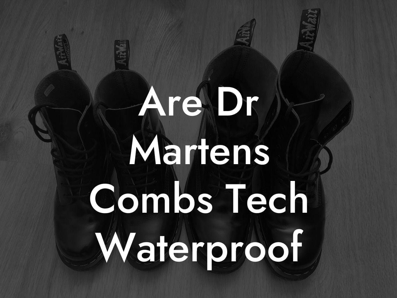 Are Dr Martens Combs Tech Waterproof