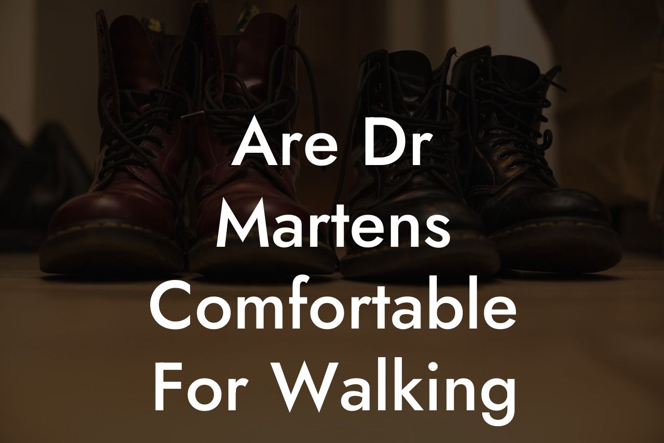 Are Dr Martens Comfortable For Walking