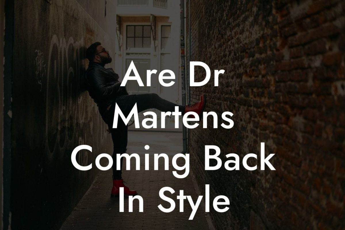 Are Dr Martens Coming Back In Style