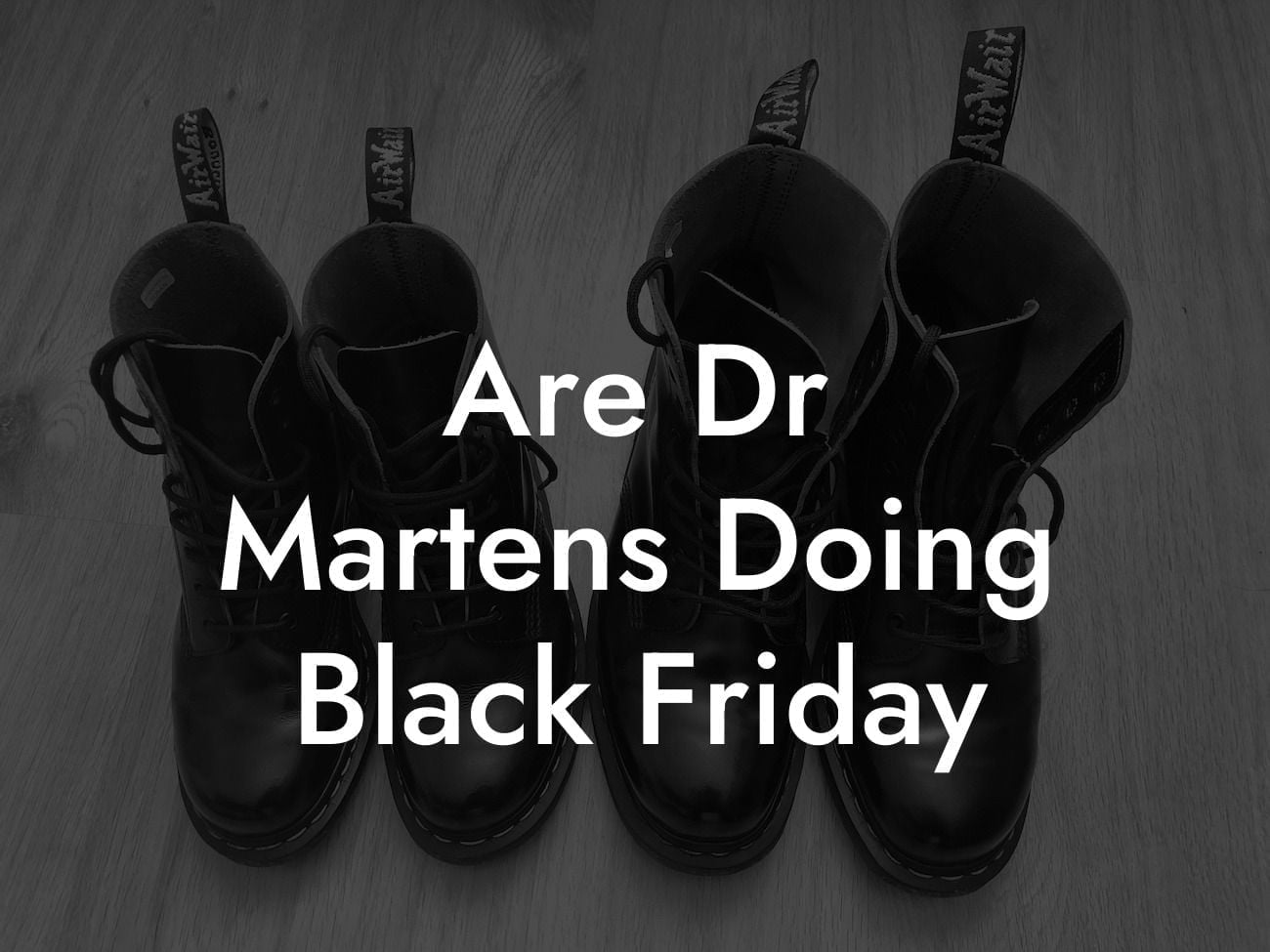 Are Dr Martens Doing Black Friday