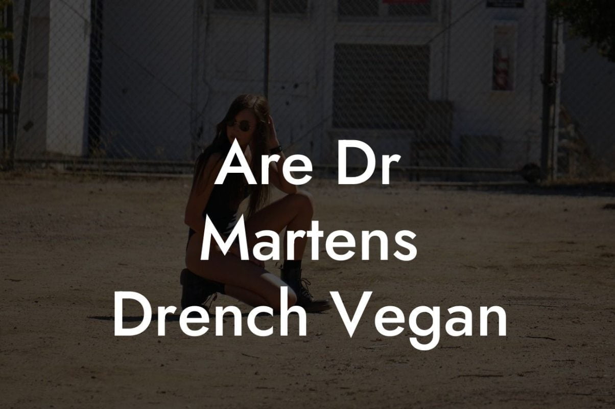 Are Dr Martens Drench Vegan