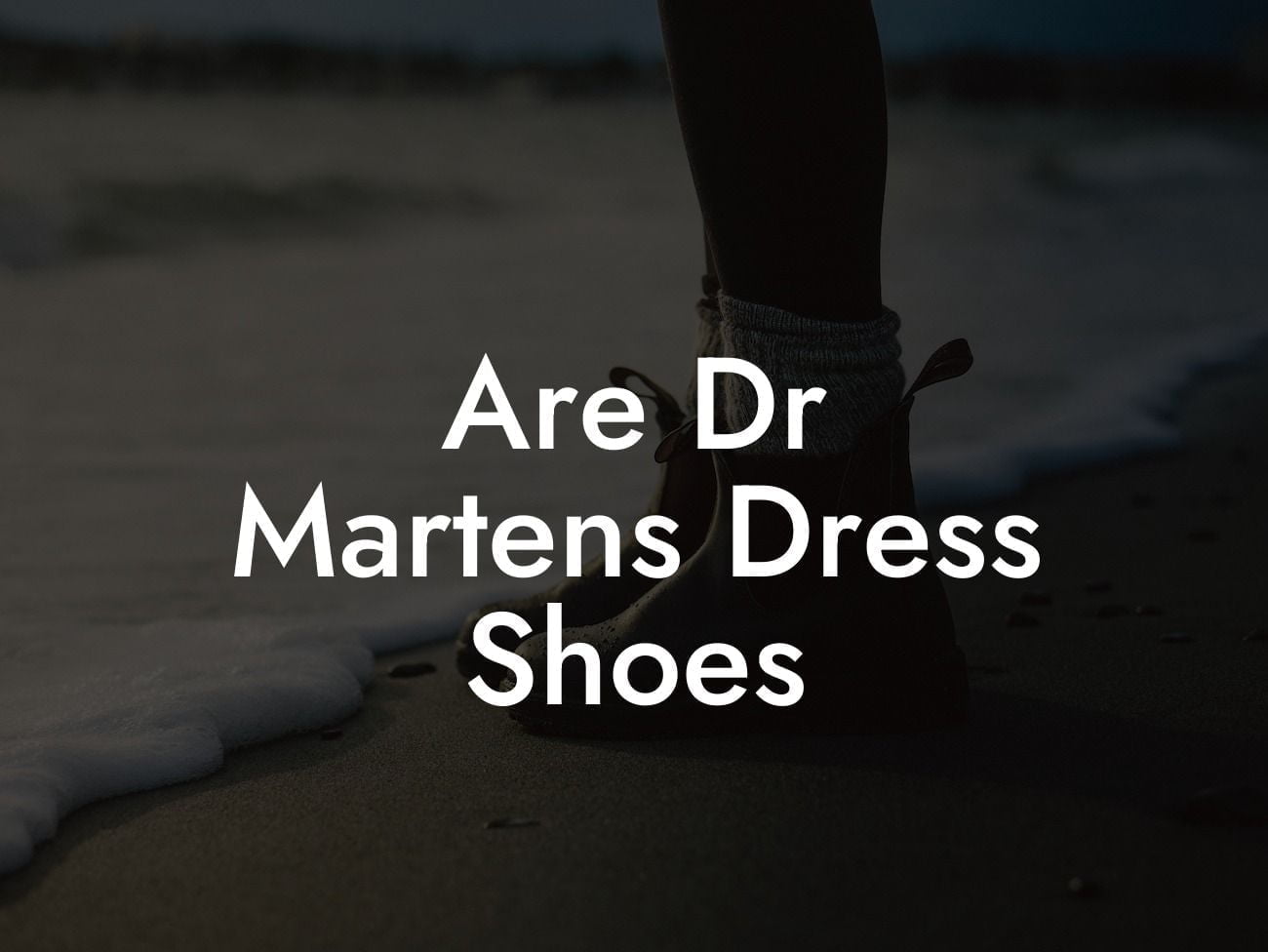Are Dr Martens Dress Shoes