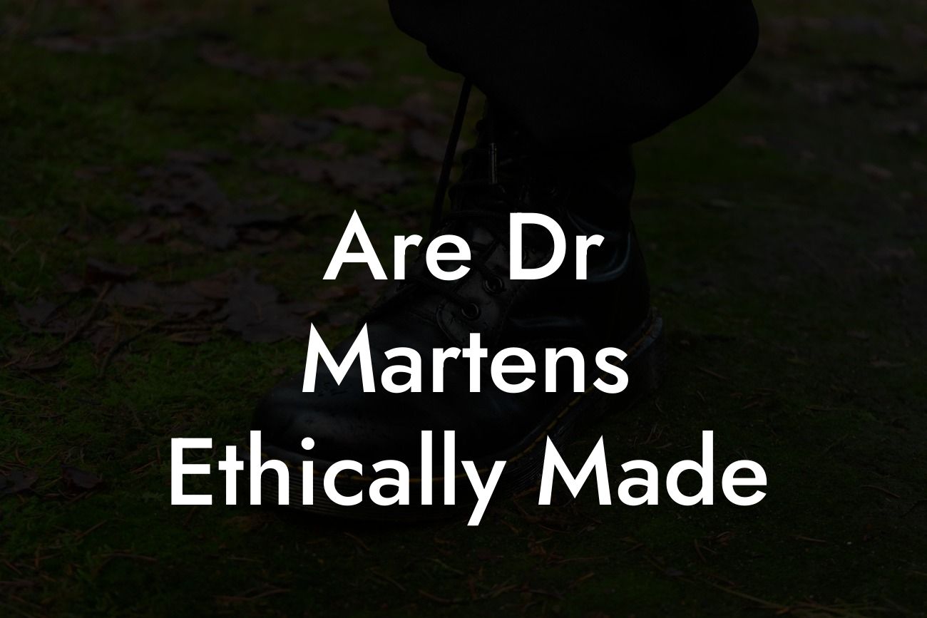 Are Dr Martens Ethically Made