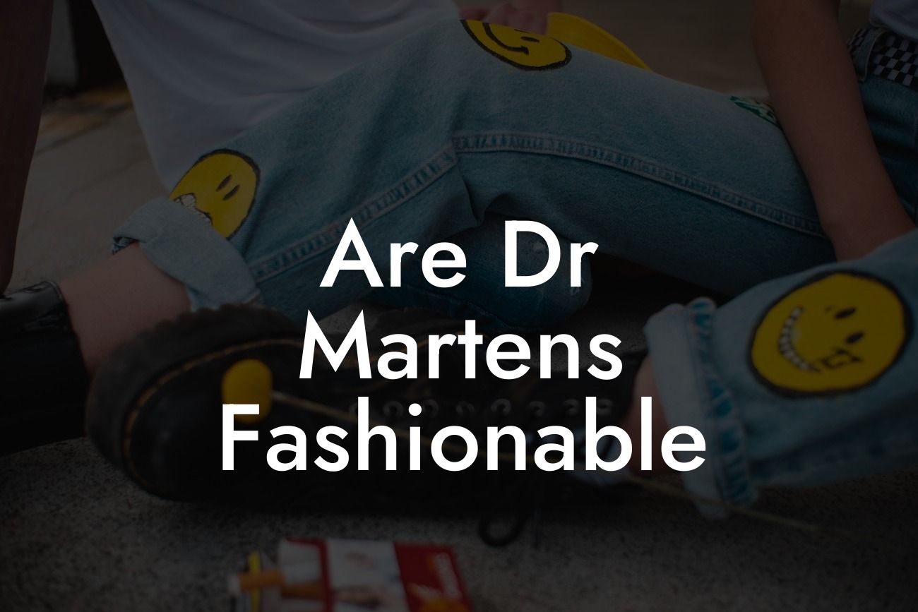 Are Dr Martens Fashionable