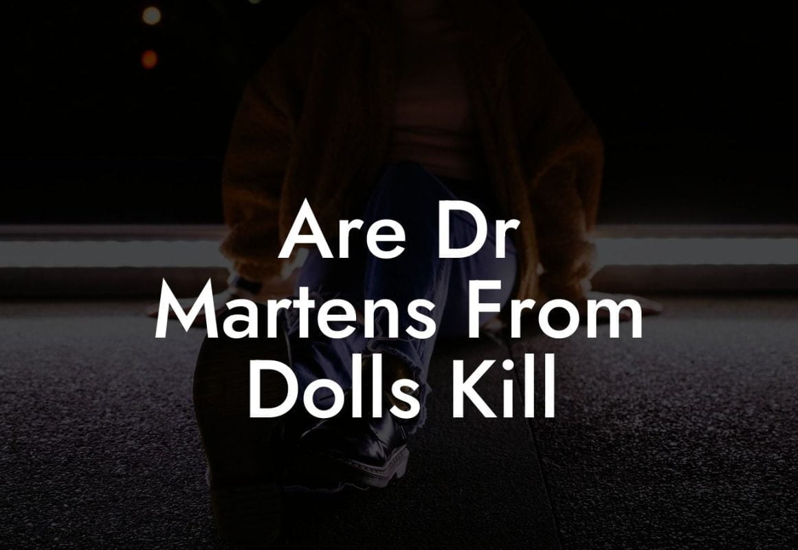 Are Dr Martens From Dolls Kill