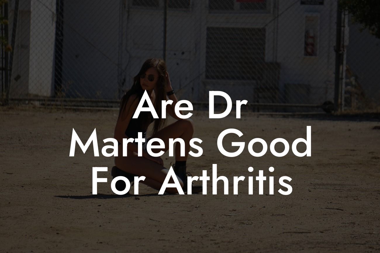 Are Dr Martens Good For Arthritis