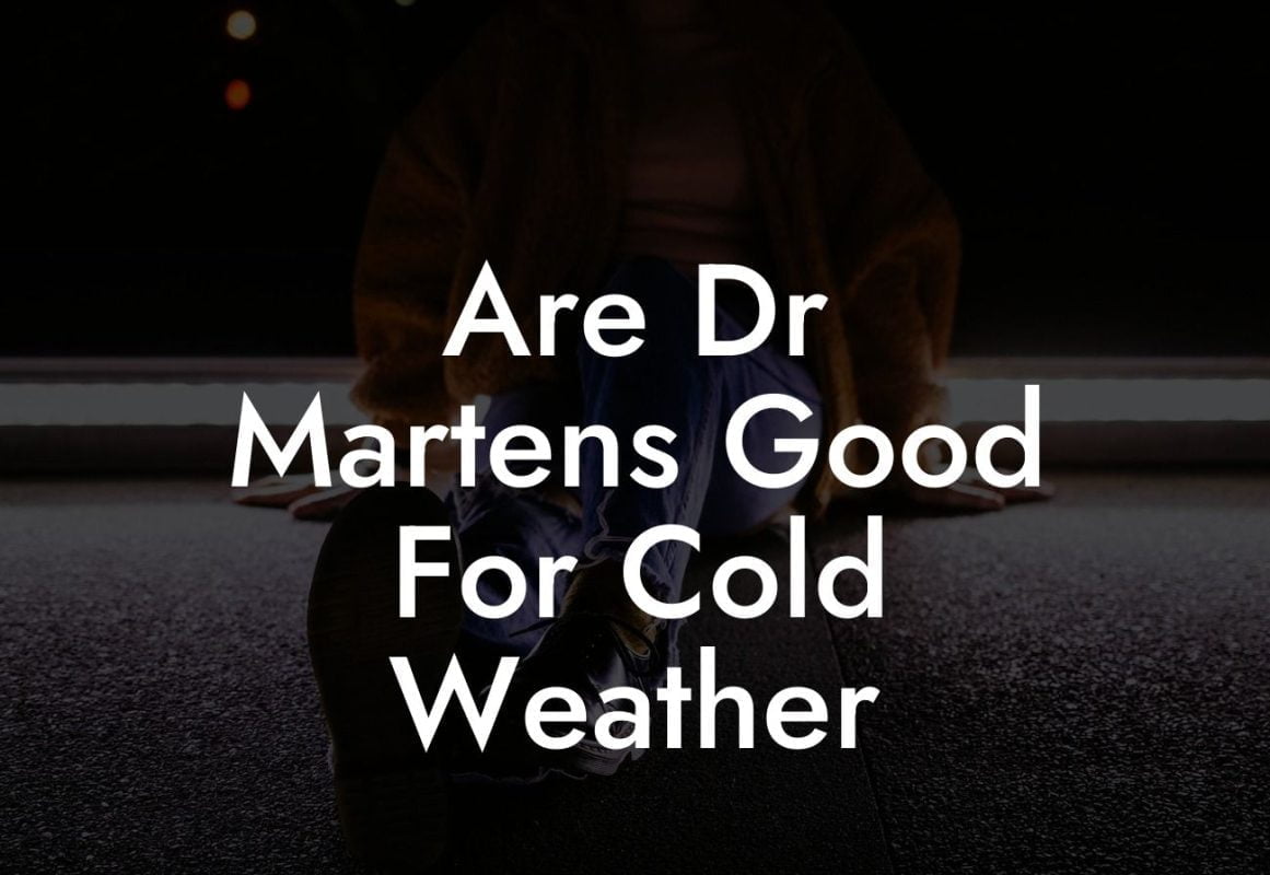 Are Dr Martens Good For Cold Weather