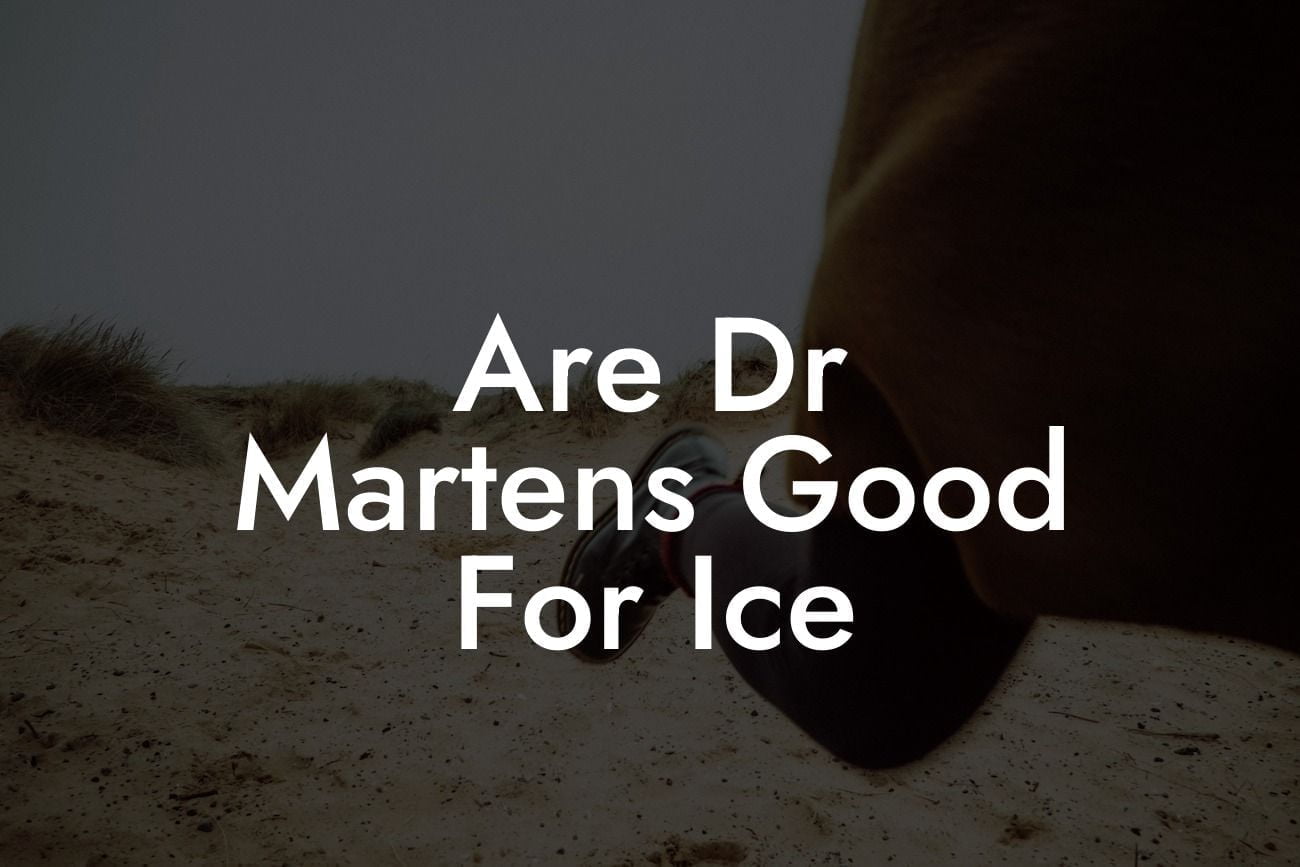 Are Dr Martens Good For Ice