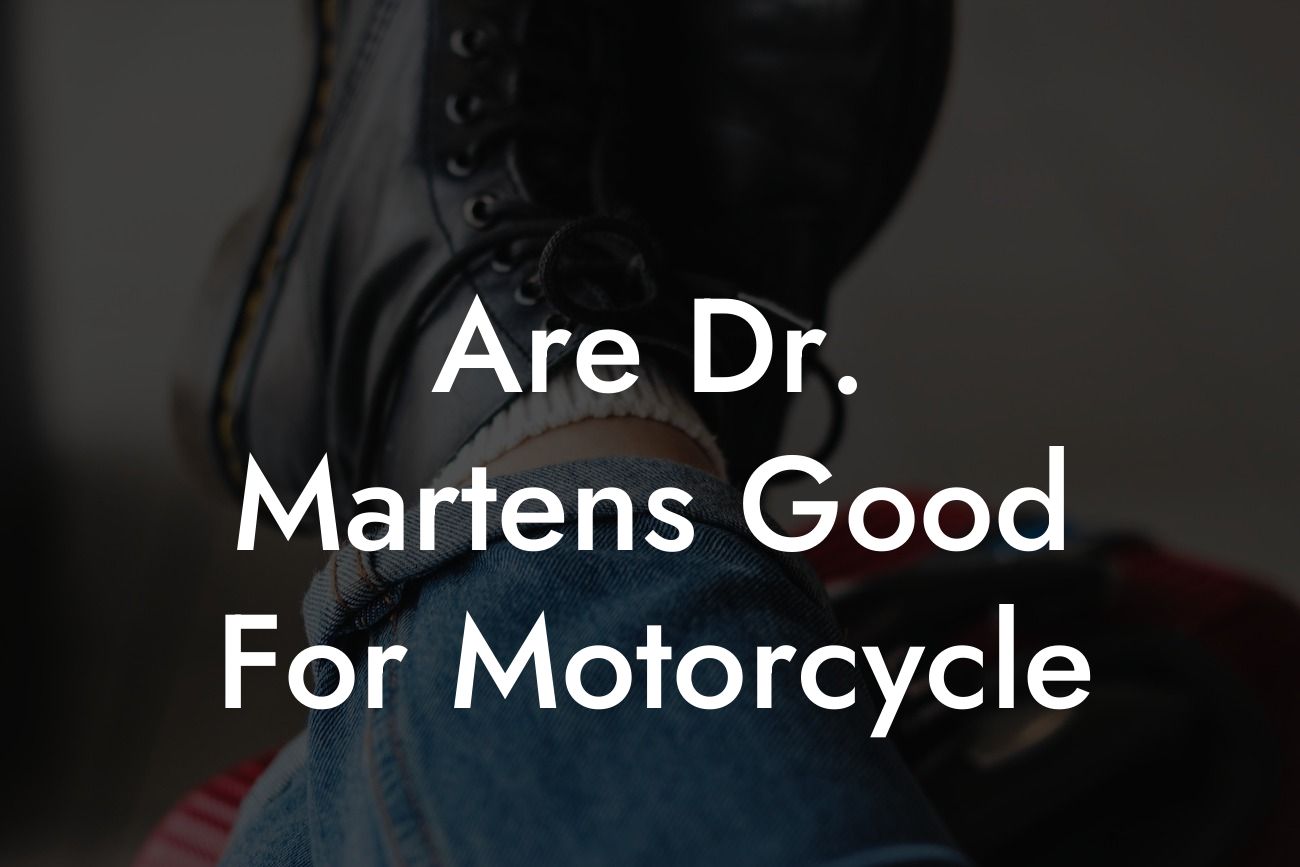 Are Dr. Martens Good For Motorcycle