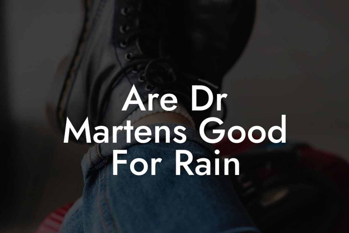 Are Dr Martens Good For Rain