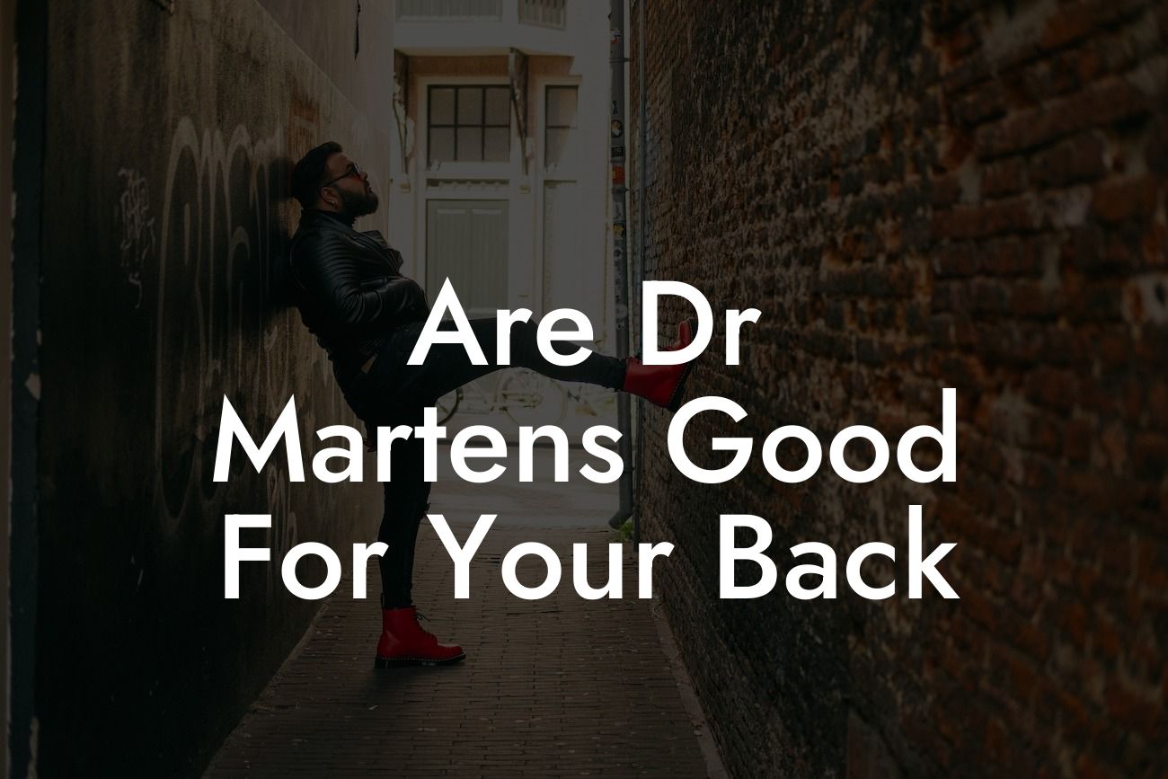 Are Dr Martens Good For Your Back