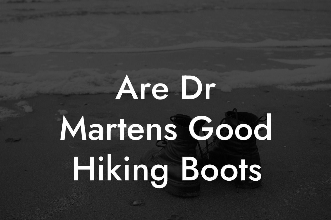 Are Dr Martens Good Hiking Boots