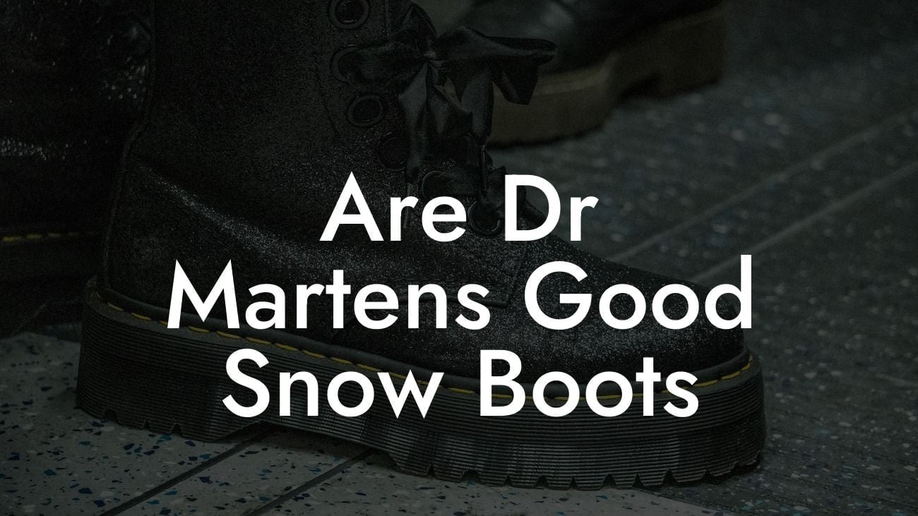 Are Dr Martens Good Snow Boots