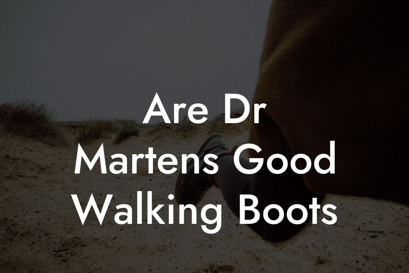 Are Dr Martens Good Walking Boots