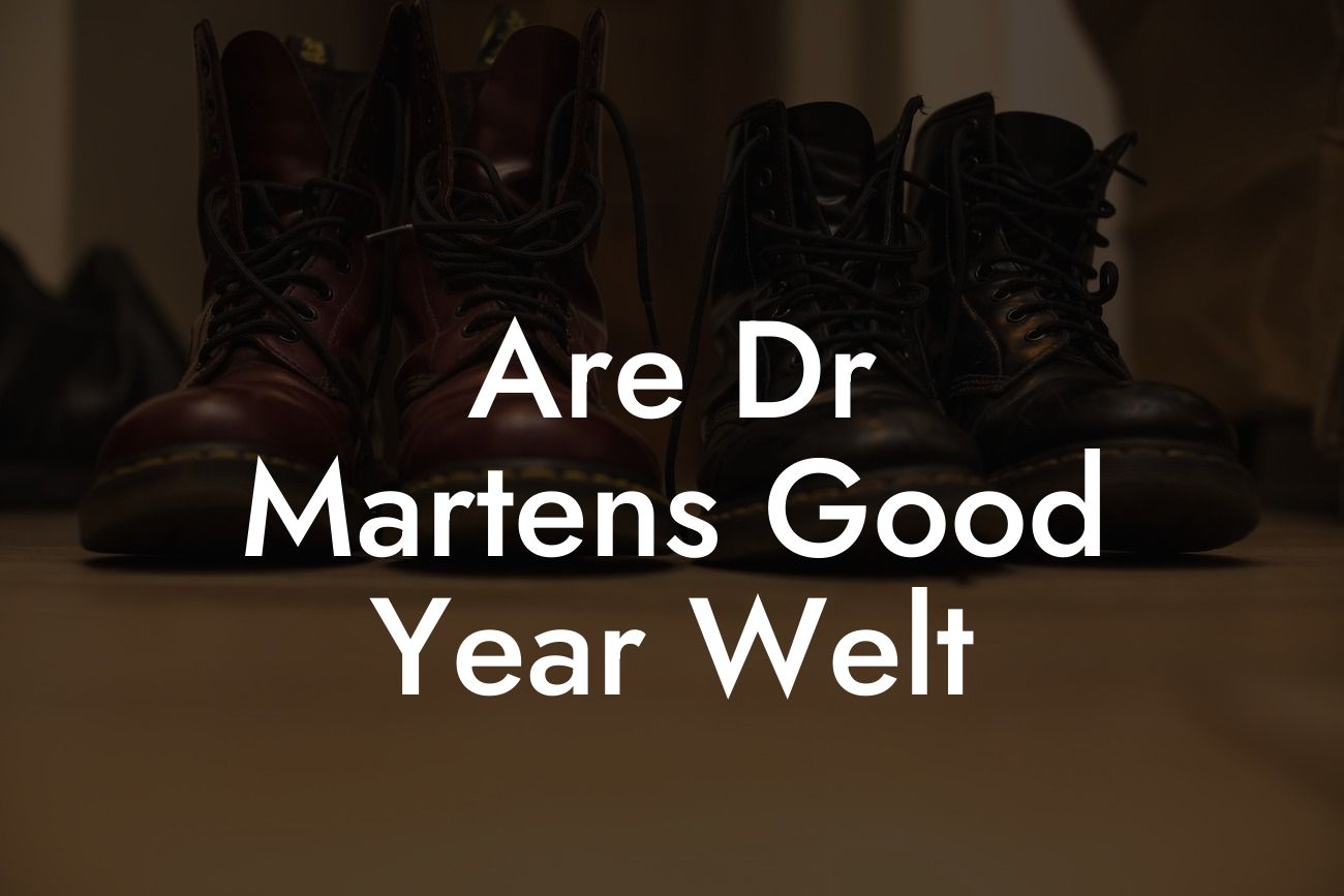 Are Dr Martens Good Year Welt
