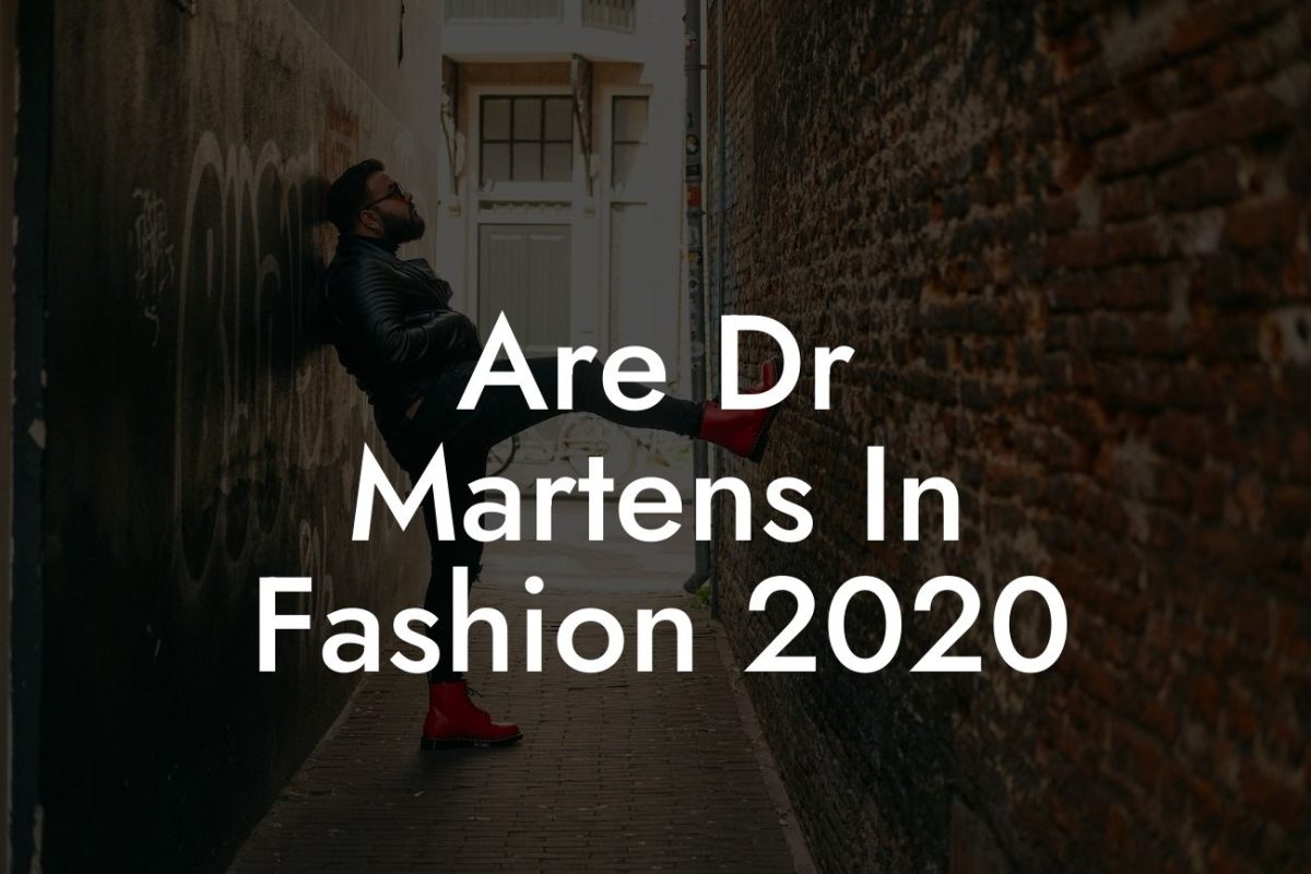 Are Dr Martens In Fashion 2020