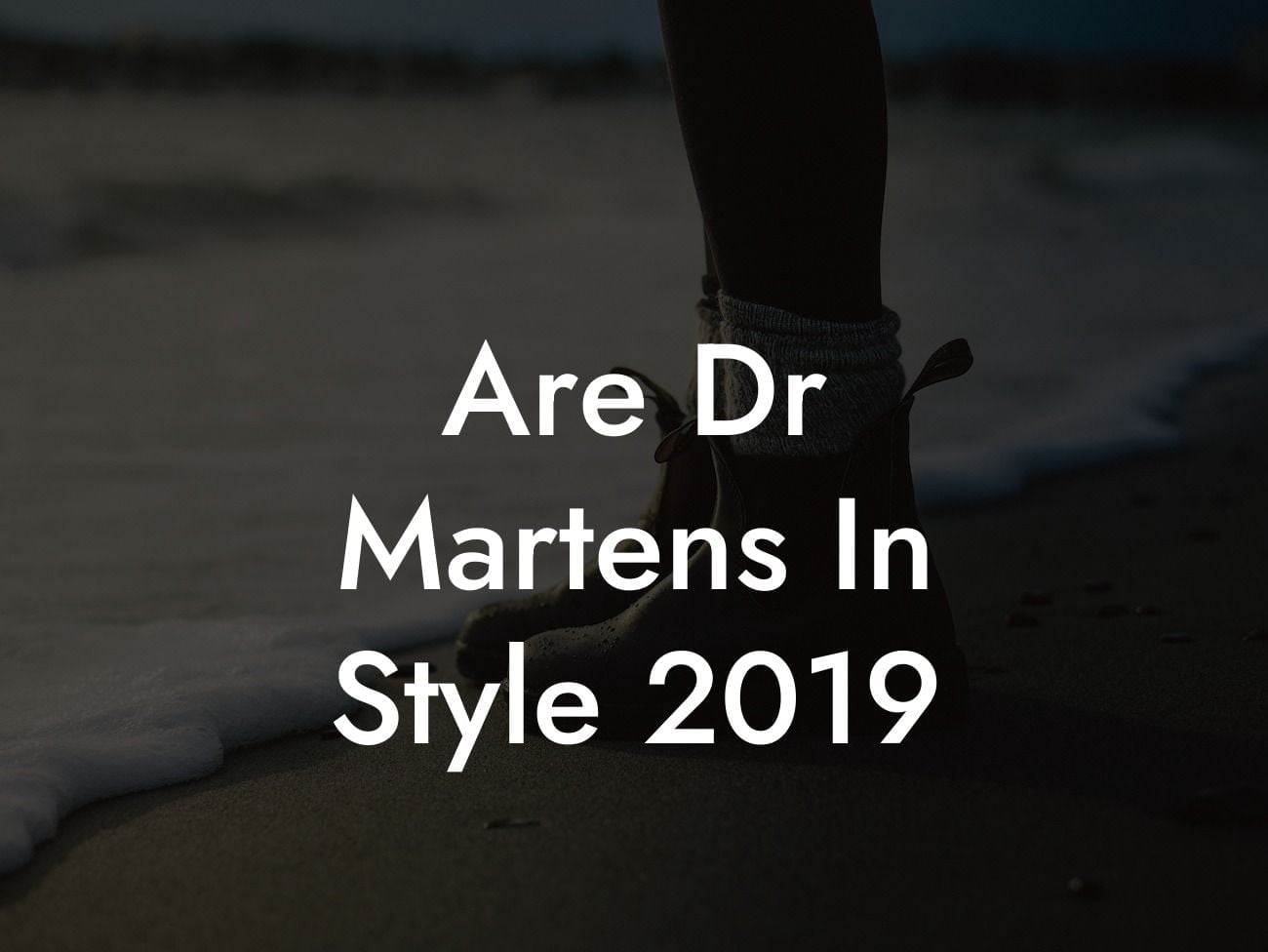 Are Dr Martens In Style 2019