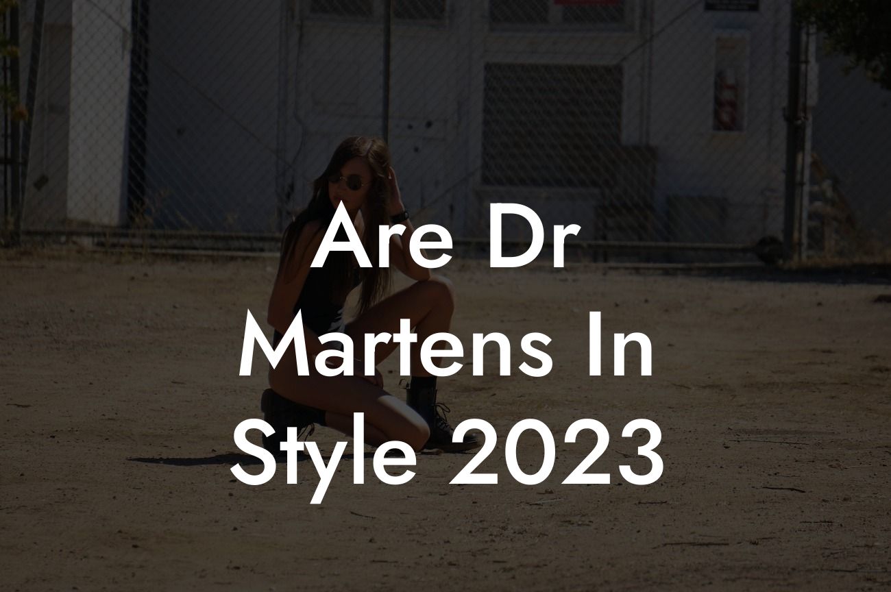 Are Dr Martens In Style 2023