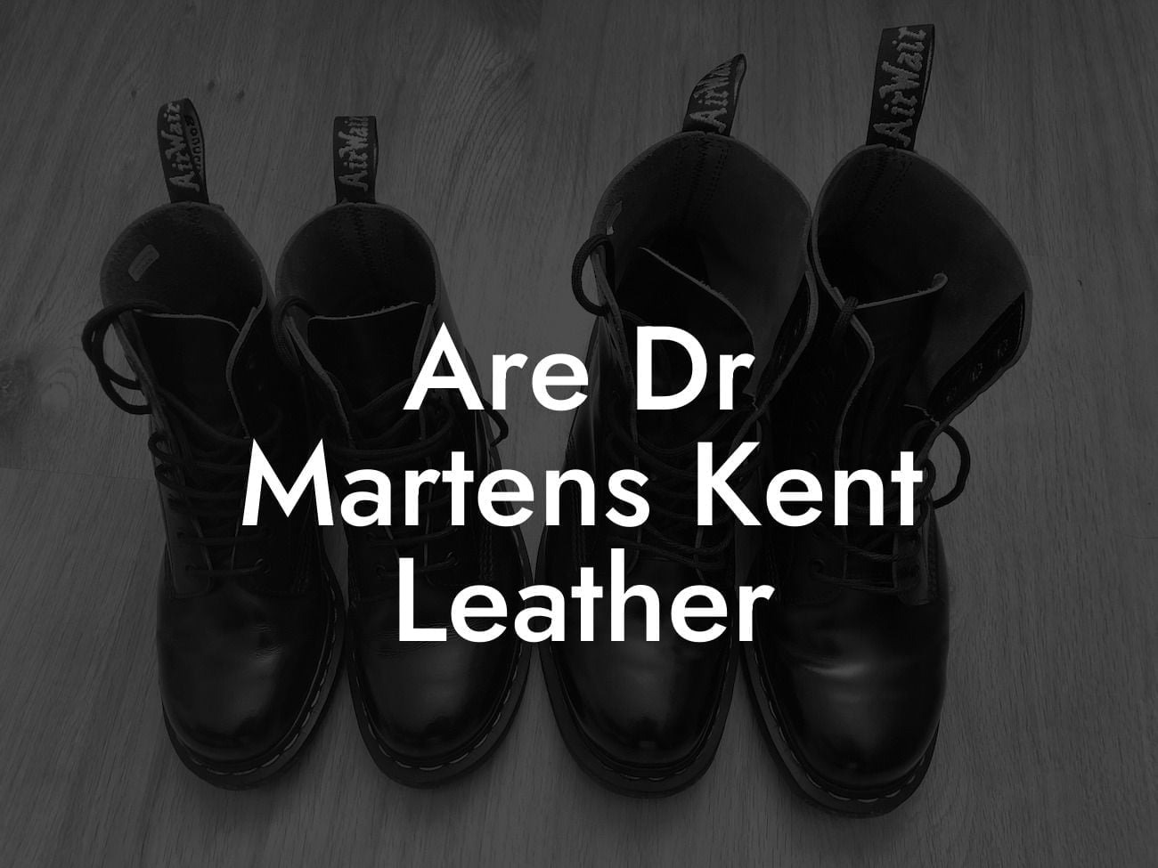 Are Dr Martens Kent Leather