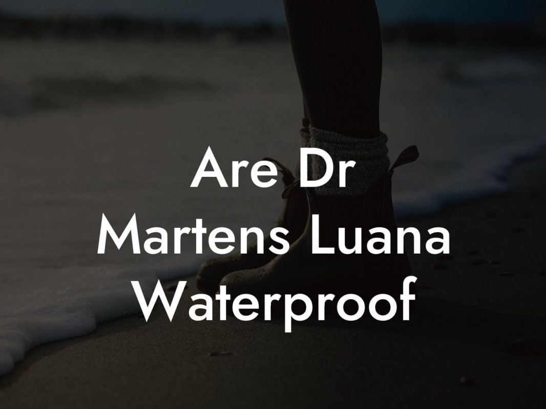 Are Dr Martens Luana Waterproof