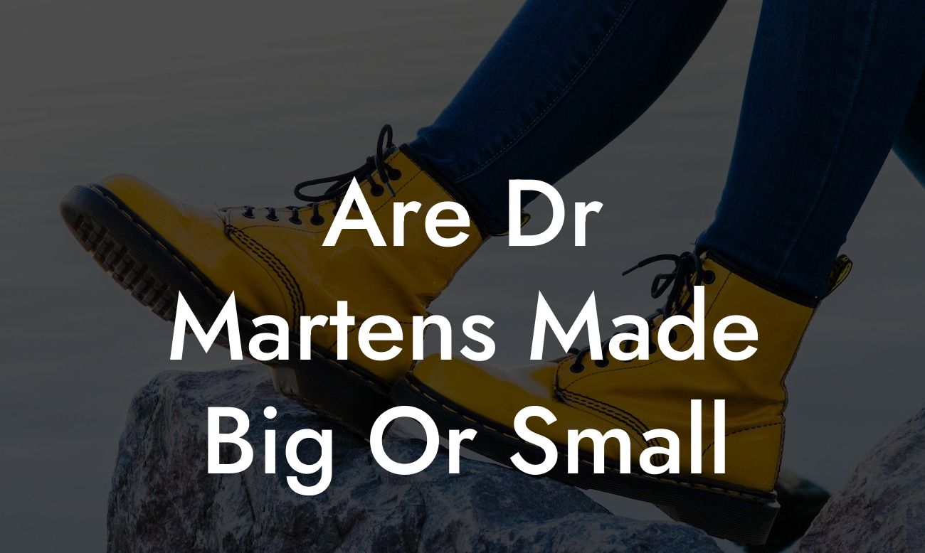 Are Dr Martens Made Big Or Small