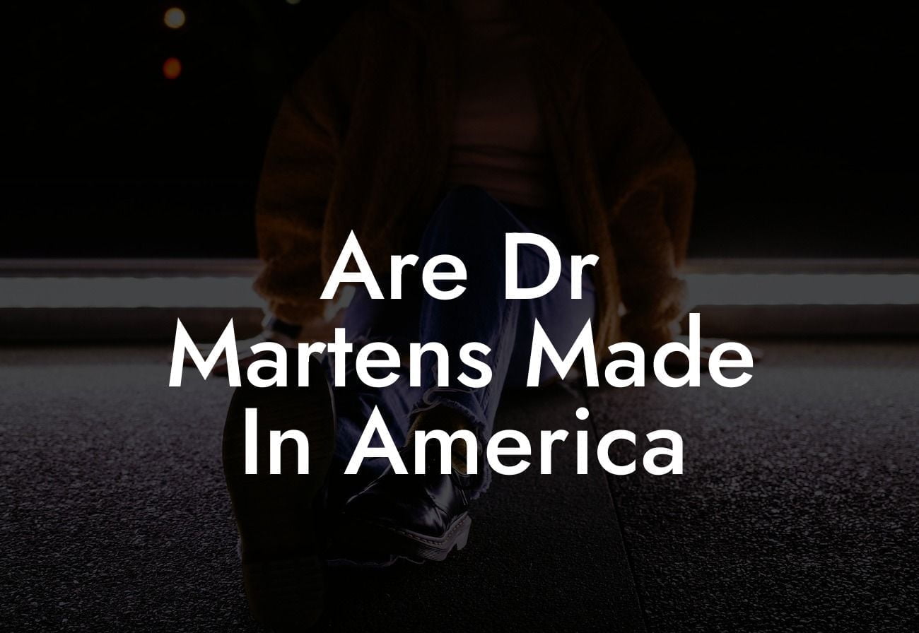 Are Dr Martens Made In America